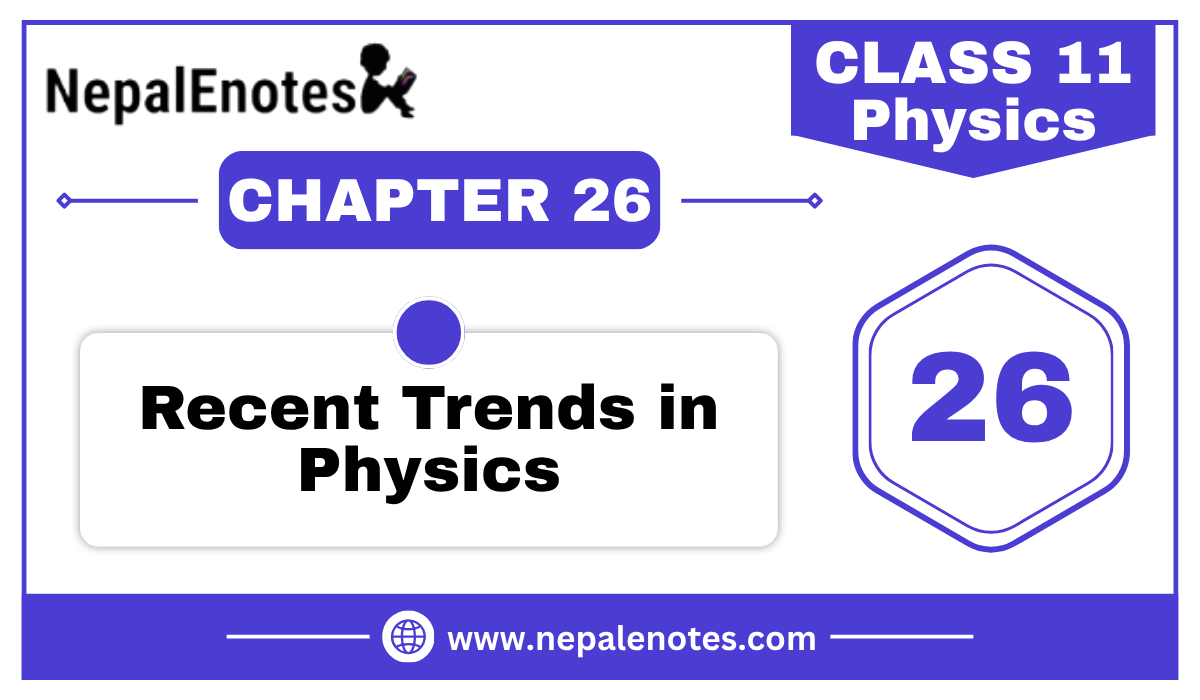 Class 11 Physics Recent Trends in Physics Notes