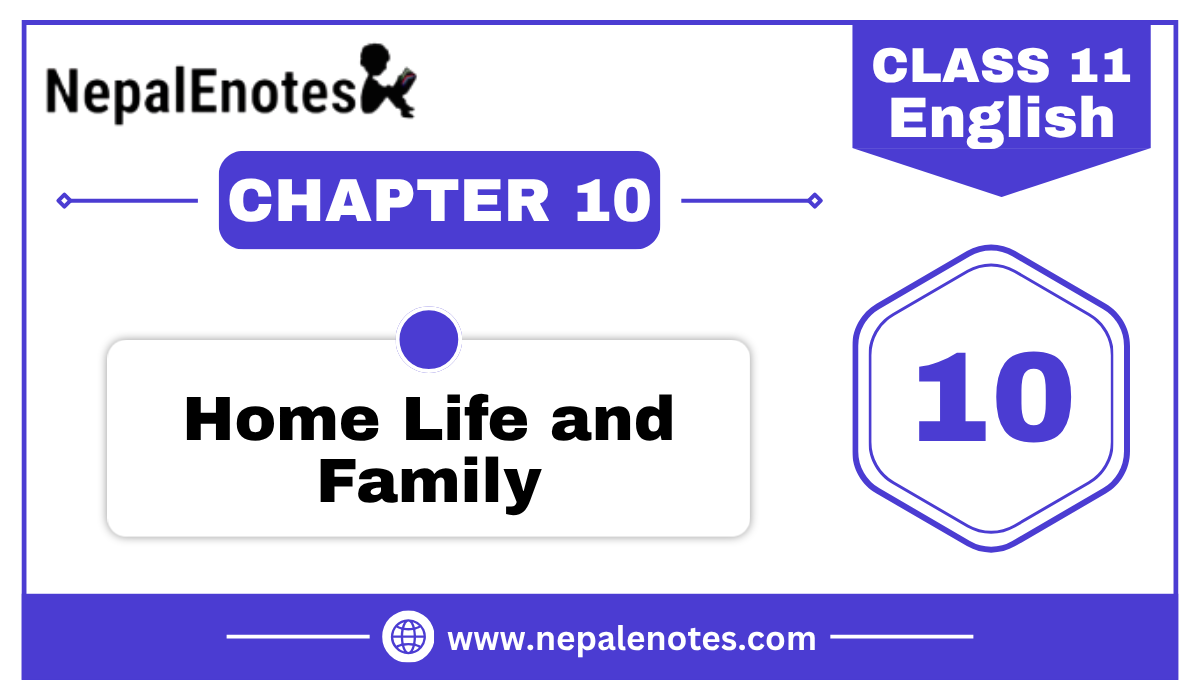 Class 11 English Home Life and Family Relationship Notes