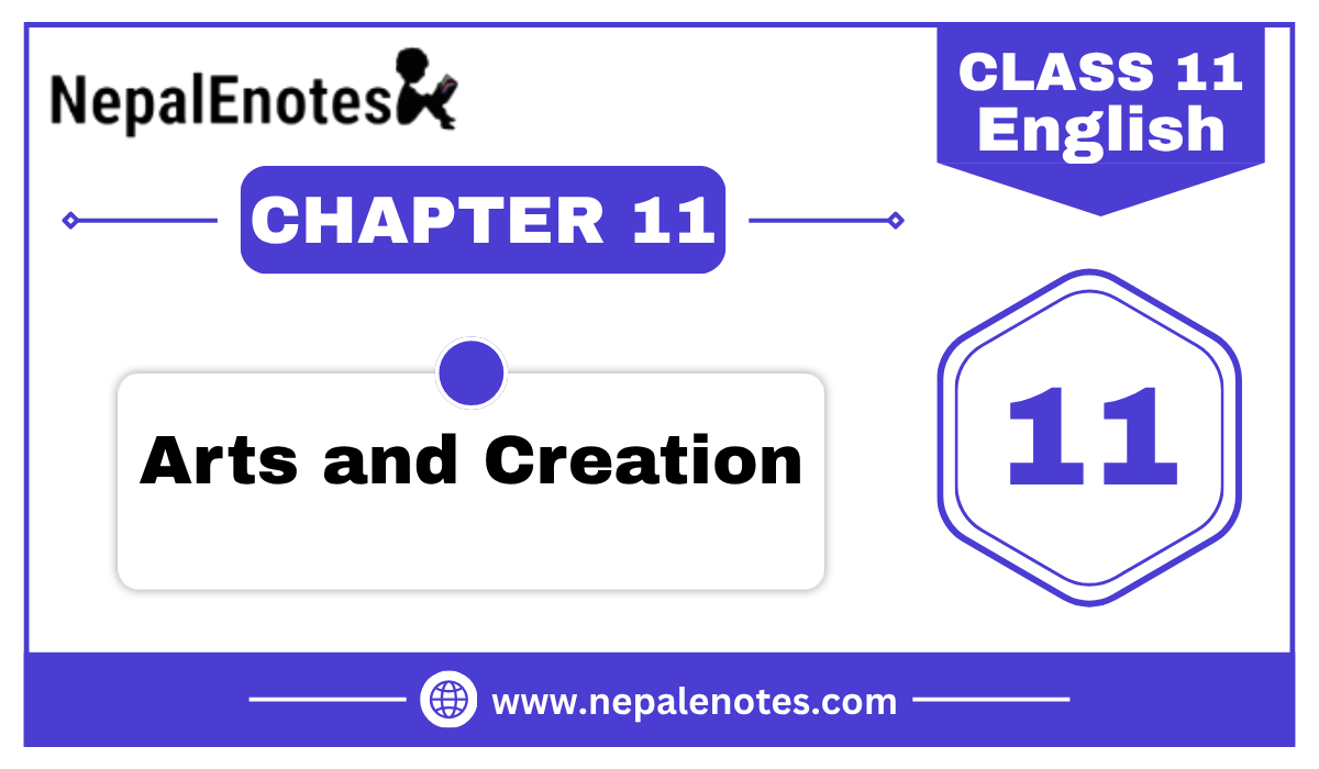 Class 11 English Arts and Creation Notes