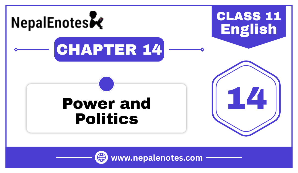 Class 11 English Power and Politics Notes