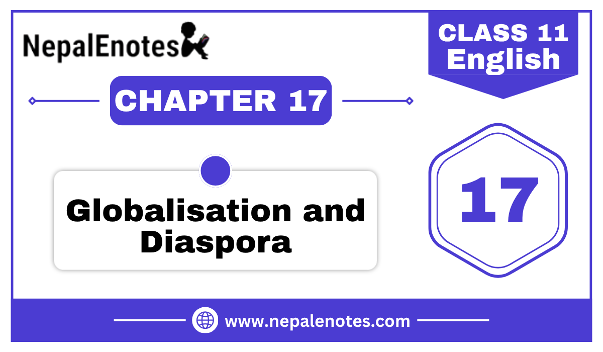 Class 11 English Globalisation and Diaspora Notes