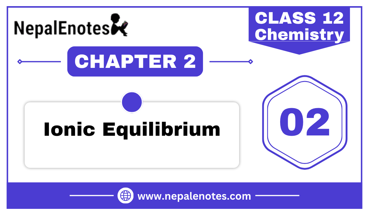 Class 12 Chemistry Ionic Equilibrium Notes