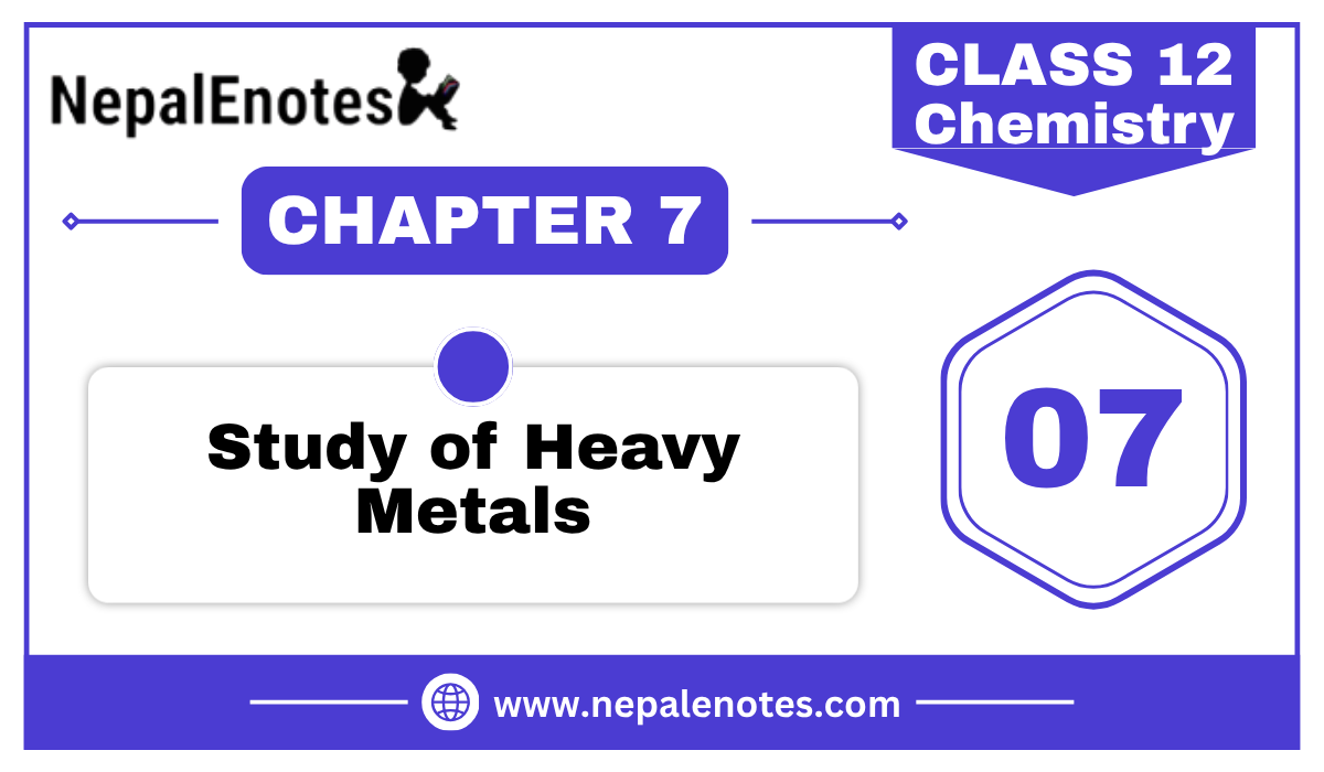 Class 12 Chemistry Studies of Heavy Metals Notes
