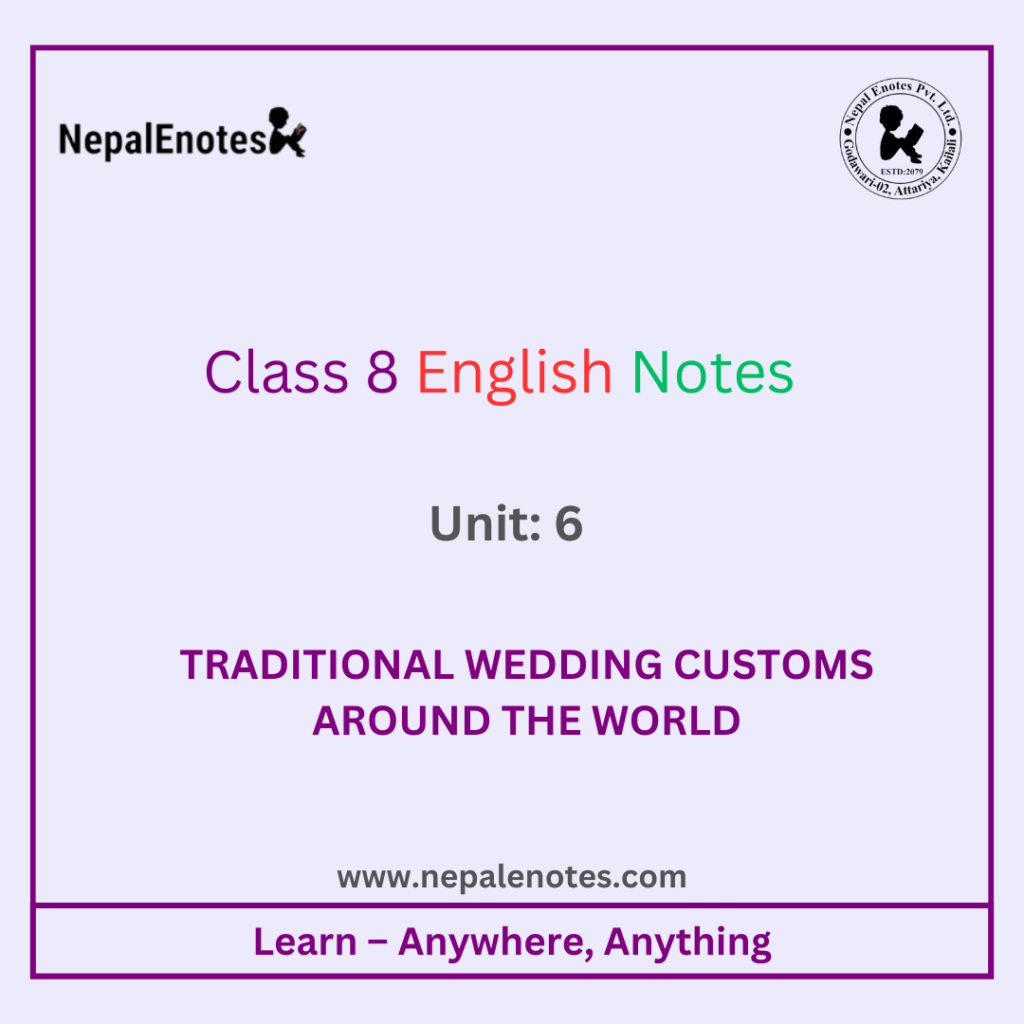 Class 8 English Unit 6 Traditional Weeding Customs Around The World Notes