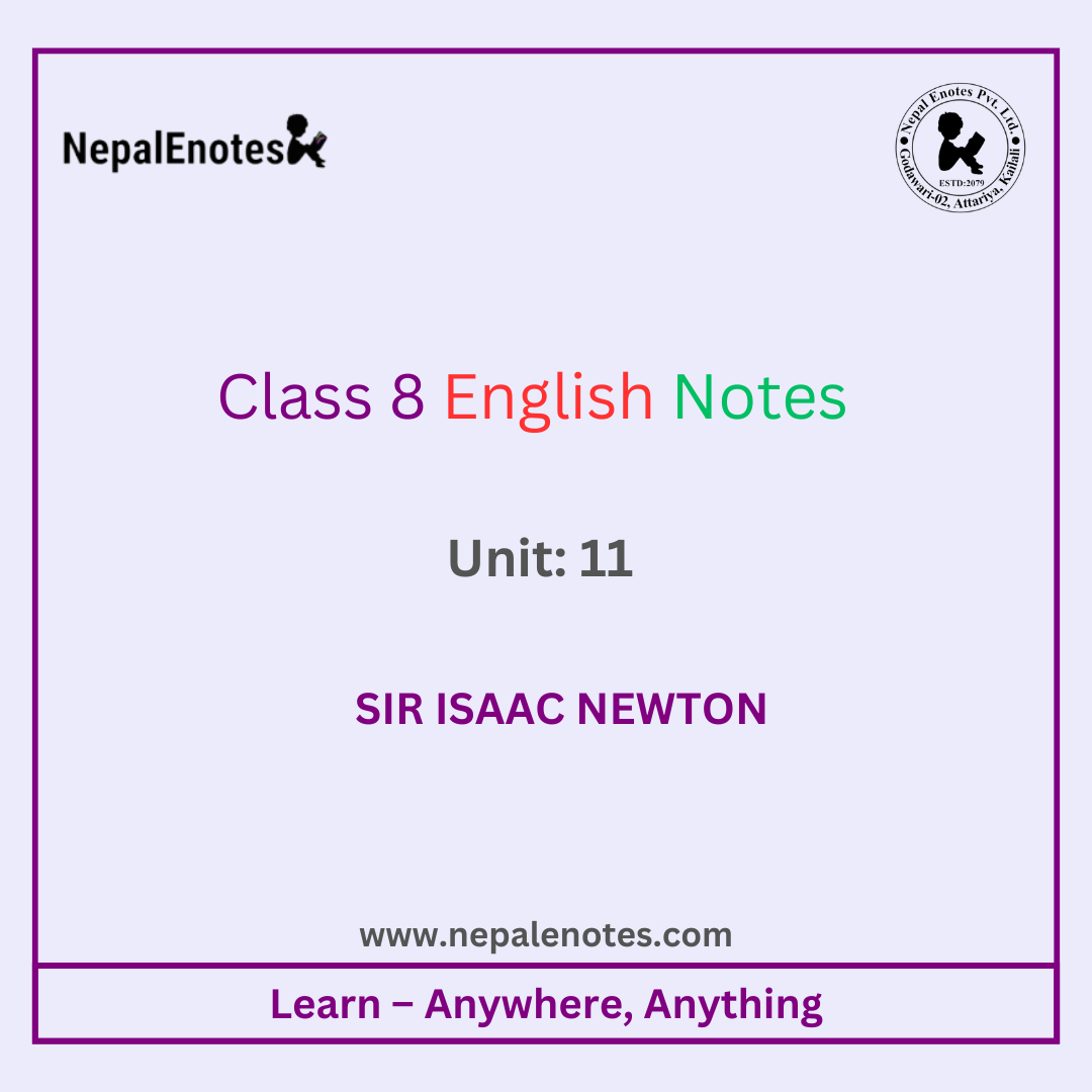 Class 8 English Unit 11 Sir Issac Newton Notes