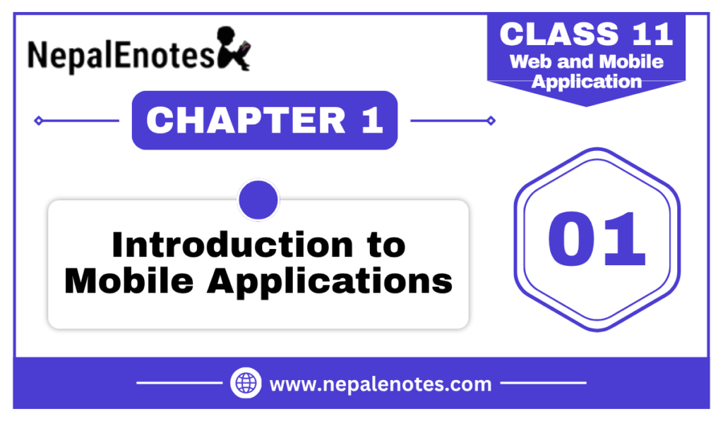 Class 11 | Introduction To Mobile Applications | WMA Notes