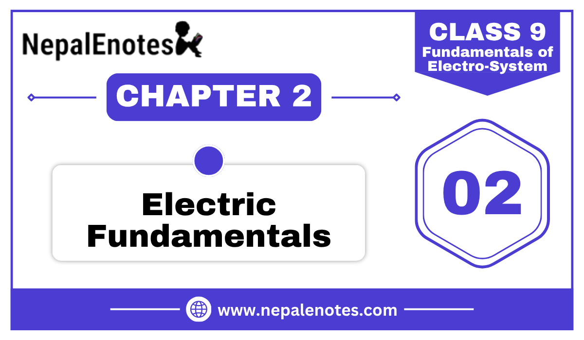 Class 9 | Electric Fundamentals | Fundamentals of Electro-System Notes