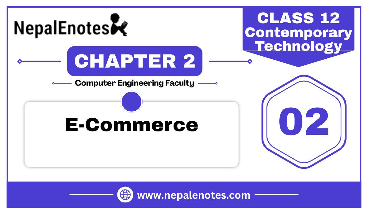 Class 12 | Unit 2 | E-Commerce | Contemporary Technology Notes