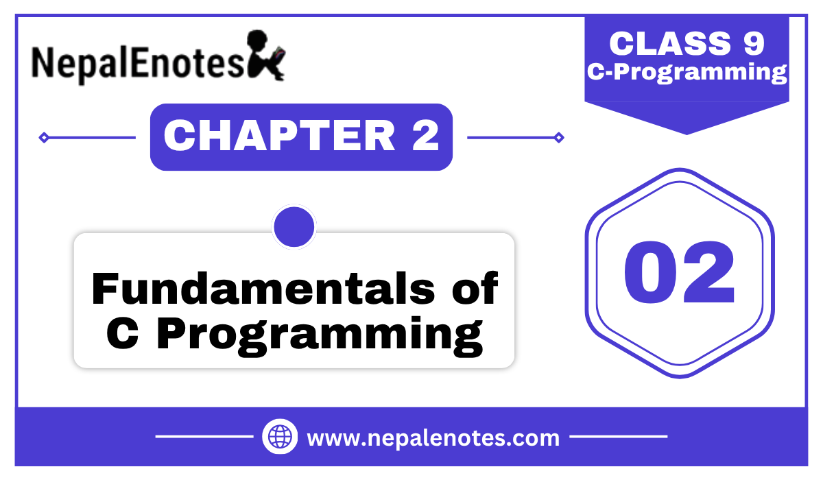 Class 9 | Fundamentals of C Programming | C Programming Notes