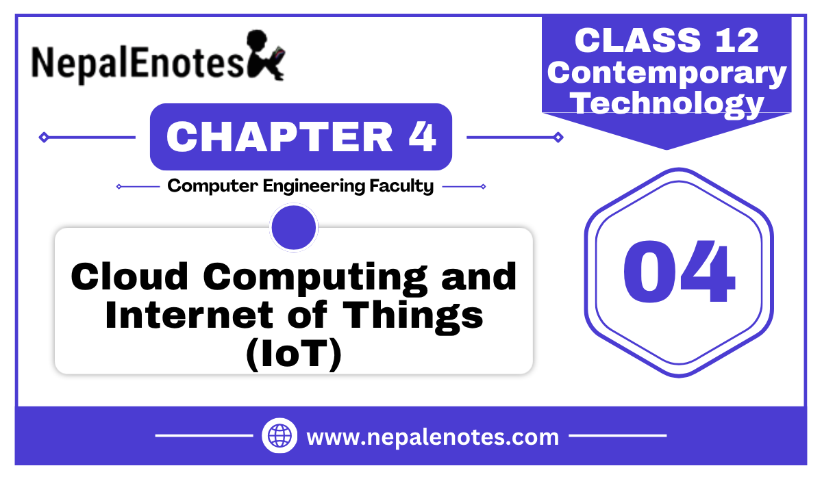 Class 12 | Unit 4 | Cloud Computing and IOT | Contemporary Technology Notes