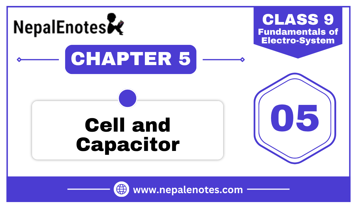 Class 9 | Cell and Capacitor | Fundamentals of Electro-System Notes