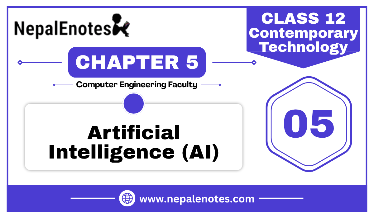 Class 12 | Unit 5 | Artificial Intelligence | Contemporary Technology Notes