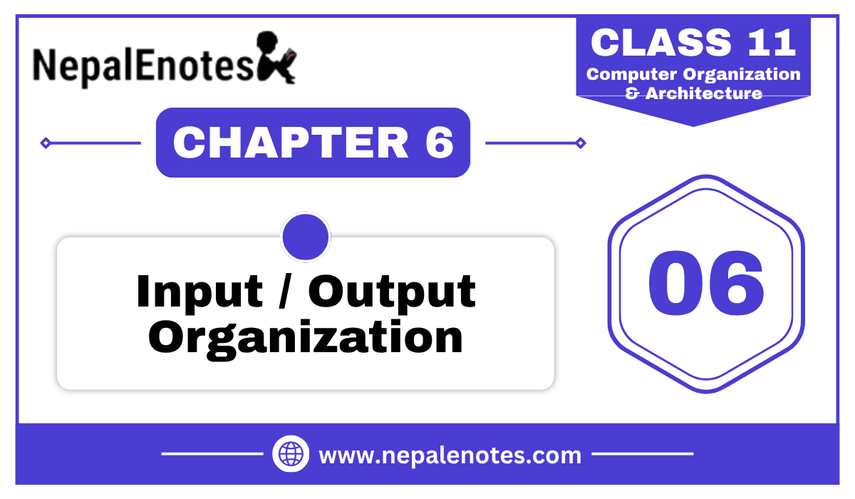Class 11 | Input and Output Organization | COA Notes