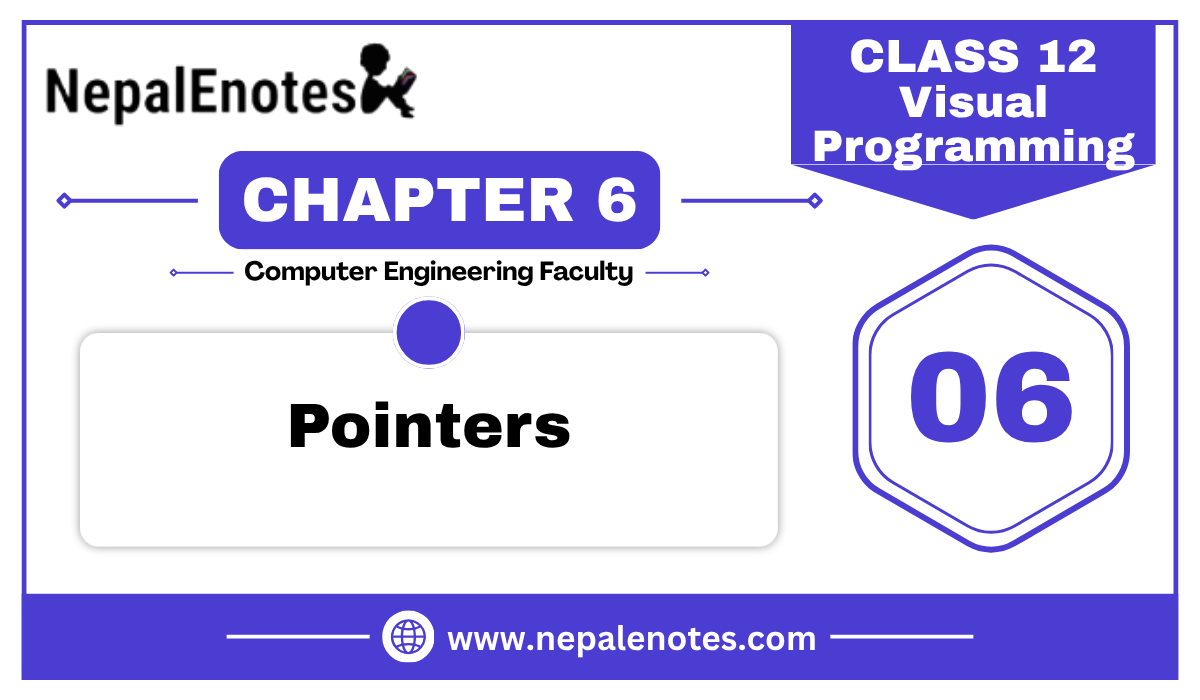 Class 12 | Unit 6 | Pointers | Visual Programming Notes