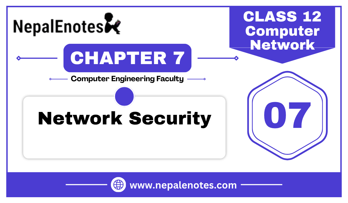 Class 12 | Unit 7 | Network Security | Computer Network Notes