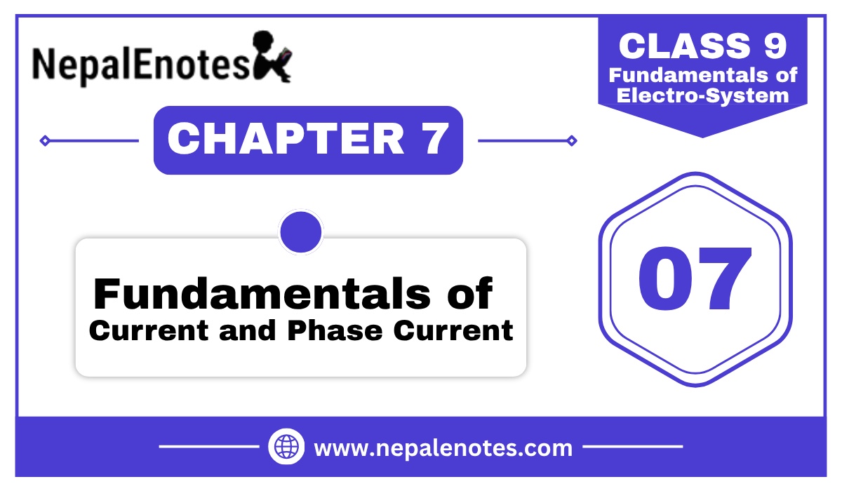 Class 9 | Fundamentals of Current and Phase Current | Fundamentals of Electro-System Notes