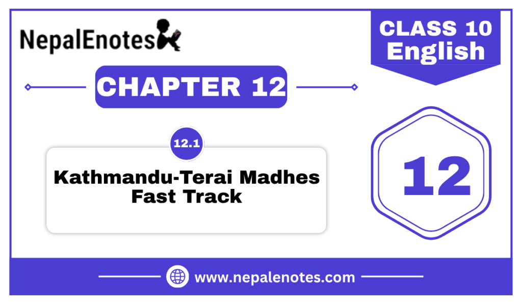 Kathmandu-Terai Madhes Fast Track | Unit 12.1 | English