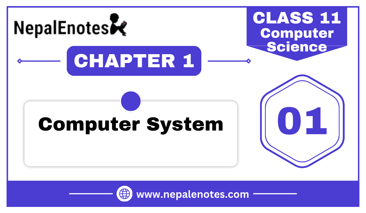 Class 11 Computer Science Unit 1 Computer System Notes