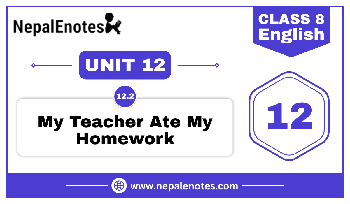 My Teacher Ate my Homework  | Unit 12.2 | English