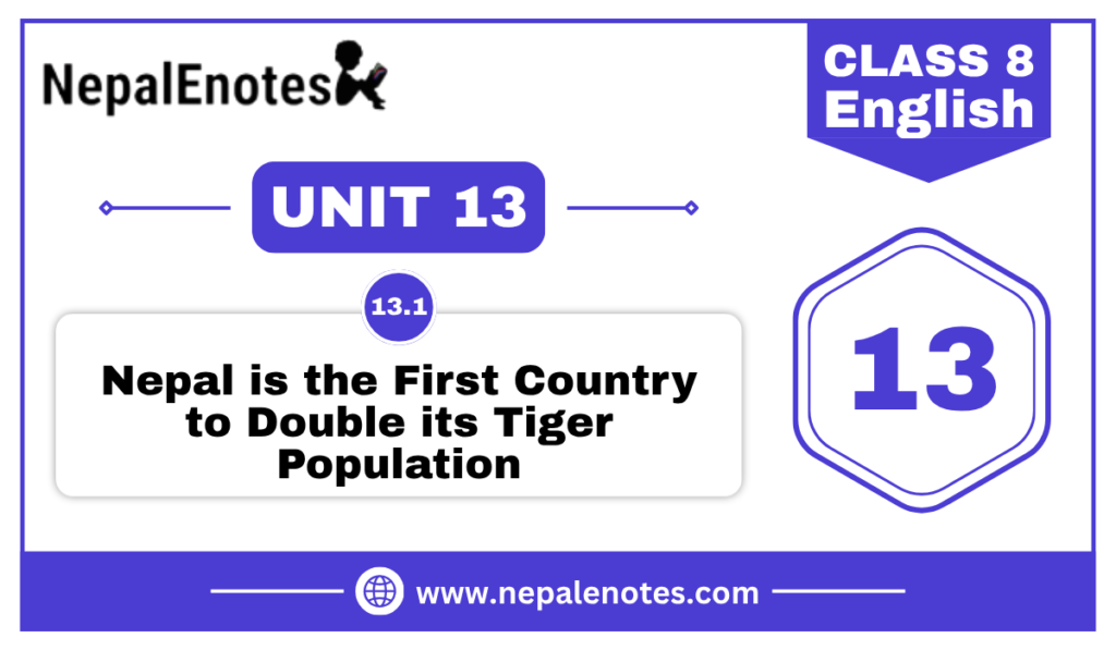 Nepal is the first country to double its tiger population | Unit 13.1 | English