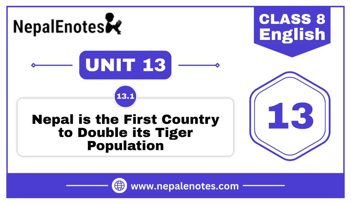 Nepal is the first country to double its tiger population  | Unit 13.1 | English
