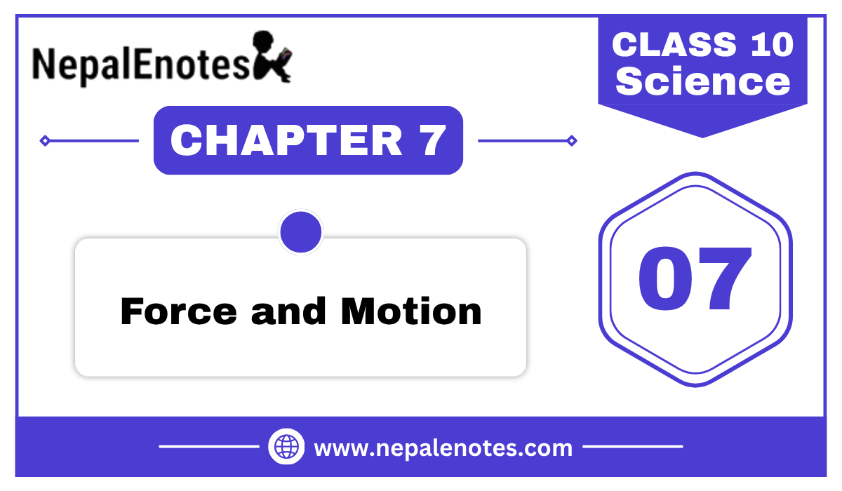 Force and Motion -Unit 7 | Class 10 | Science |